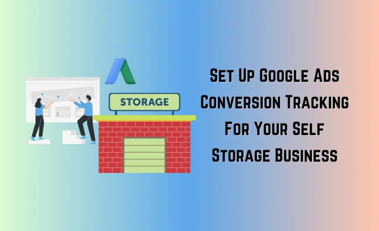 Set Up Google Ads Conversion Tracking For your Self Storage Business